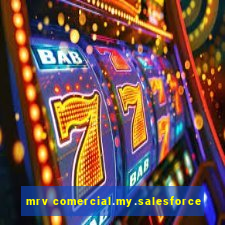 mrv comercial.my.salesforce