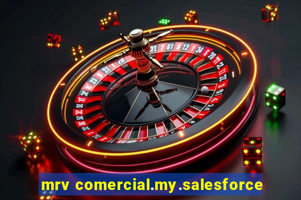 mrv comercial.my.salesforce