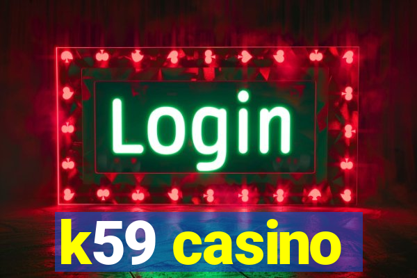 k59 casino