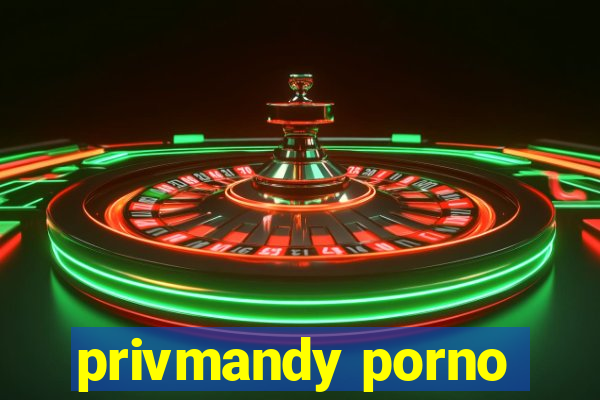 privmandy porno