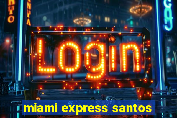 miami express santos