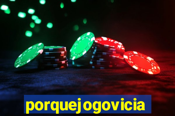 porquejogovicia