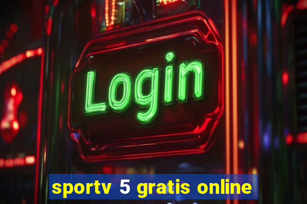 sportv 5 gratis online