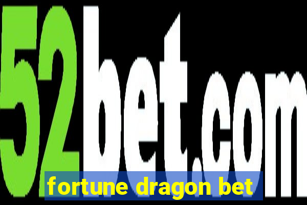 fortune dragon bet