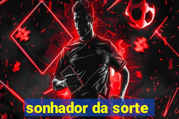 sonhador da sorte