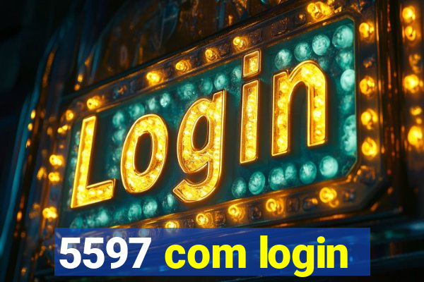 5597 com login