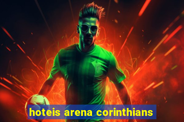 hoteis arena corinthians