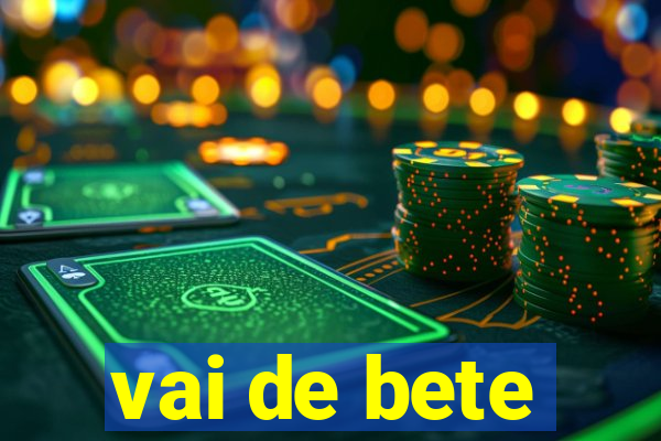 vai de bete