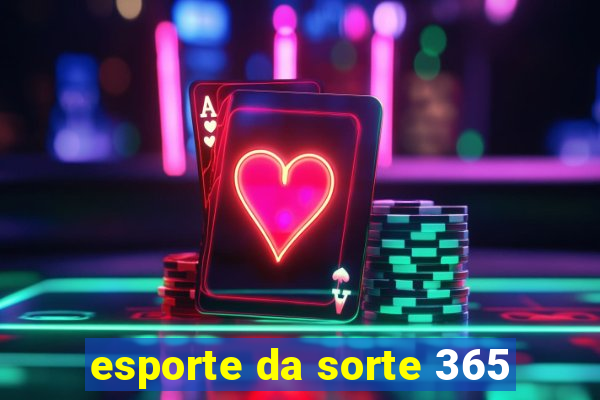 esporte da sorte 365