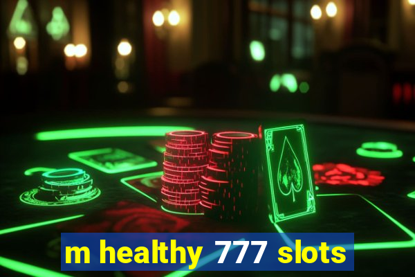 m healthy 777 slots