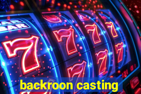 backroon casting