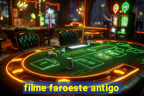 filme faroeste antigo