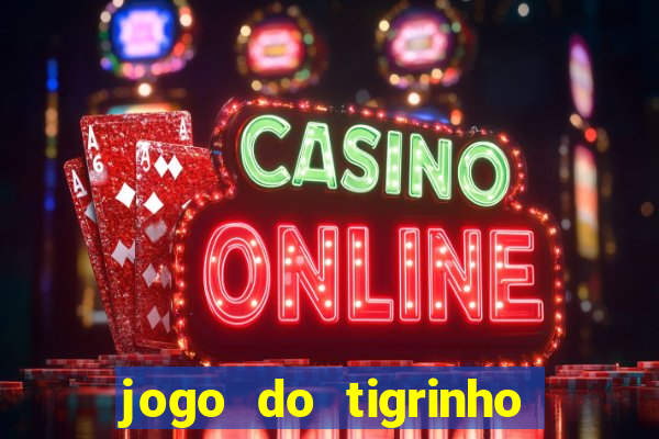 jogo do tigrinho bet vip