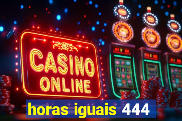 horas iguais 444