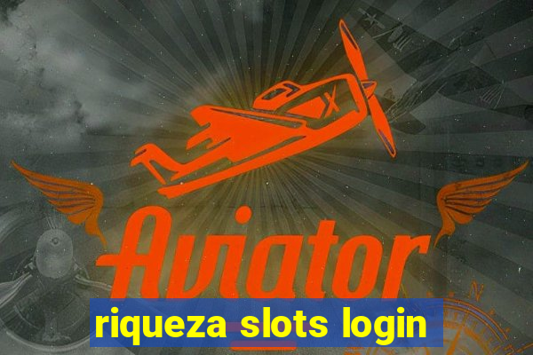 riqueza slots login