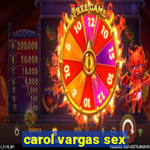 carol vargas sex