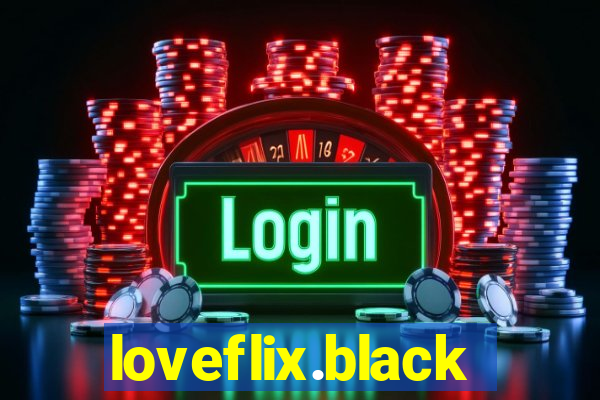 loveflix.black