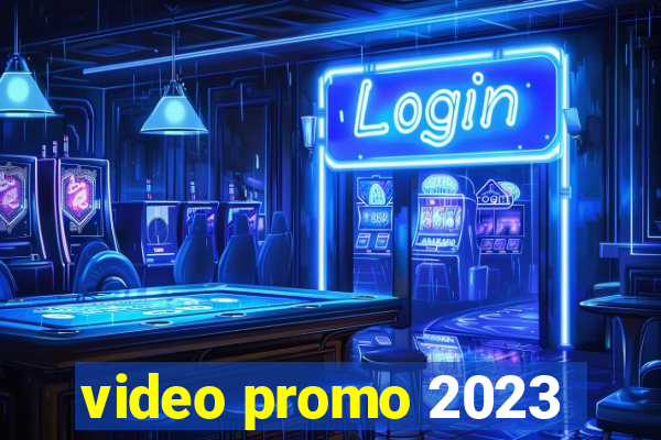 video promo 2023