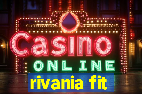 rivania fit