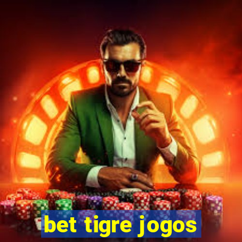 bet tigre jogos