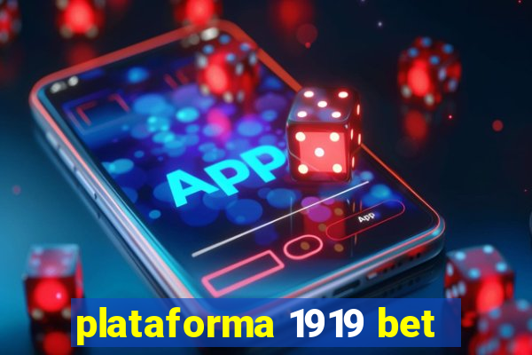 plataforma 1919 bet