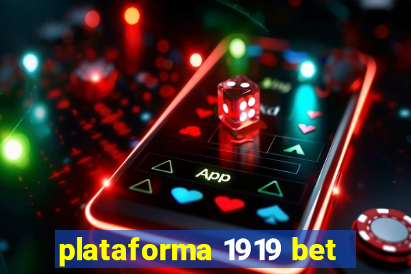 plataforma 1919 bet