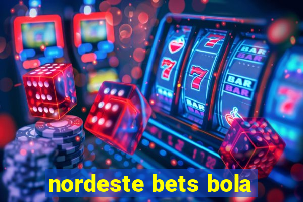 nordeste bets bola