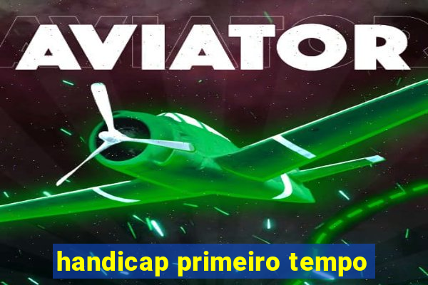 handicap primeiro tempo