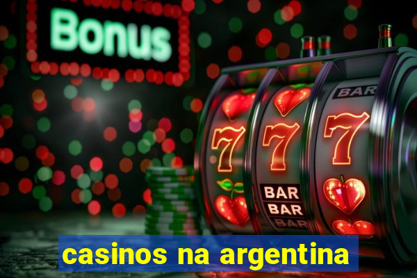 casinos na argentina