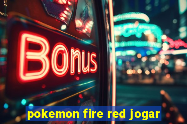 pokemon fire red jogar