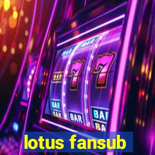 lotus fansub