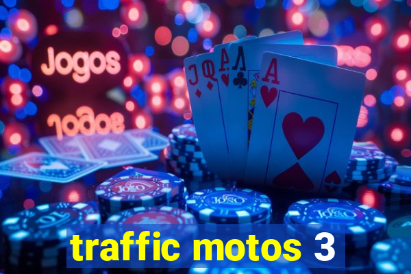 traffic motos 3