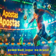 powerball jogar no brasil