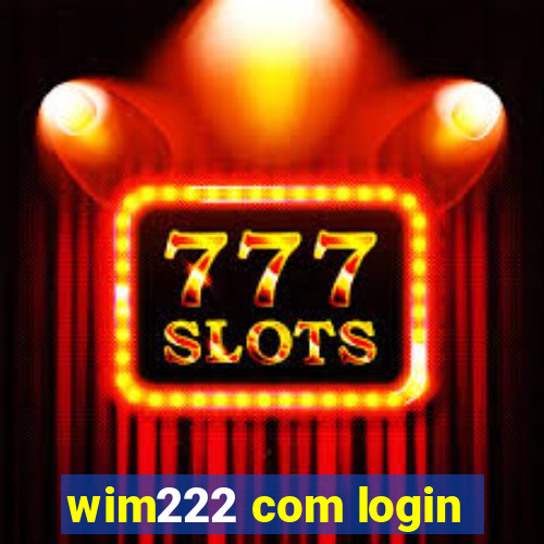 wim222 com login