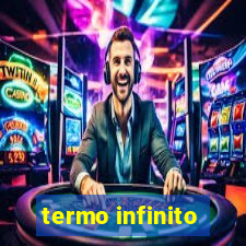 termo infinito