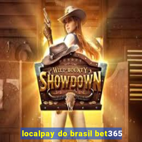 localpay do brasil bet365