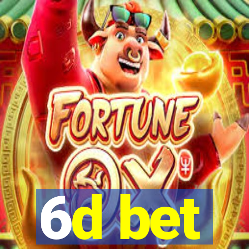 6d bet