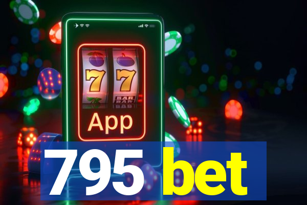 795 bet