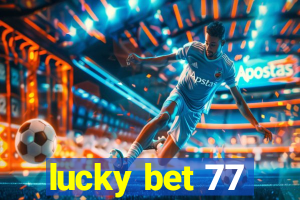 lucky bet 77