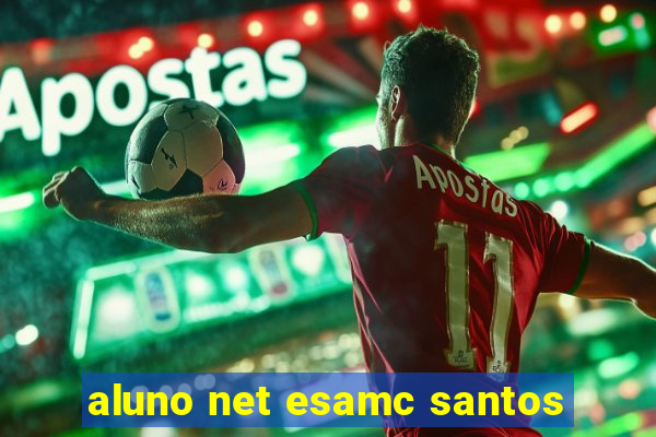 aluno net esamc santos