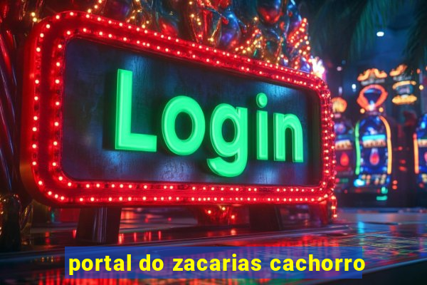 portal do zacarias cachorro