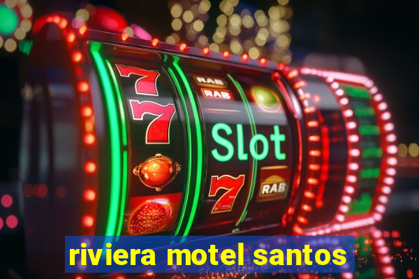 riviera motel santos