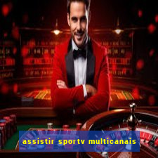 assistir sportv multicanais