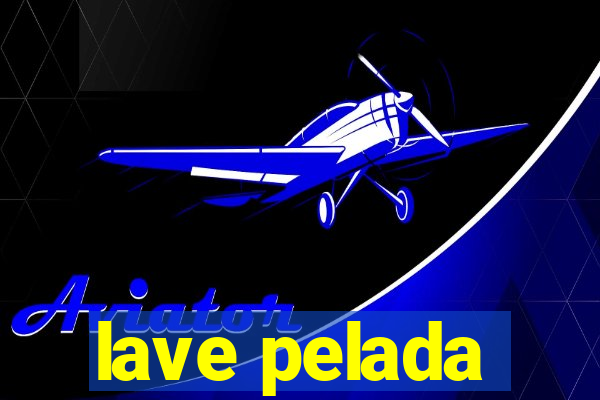 lave pelada