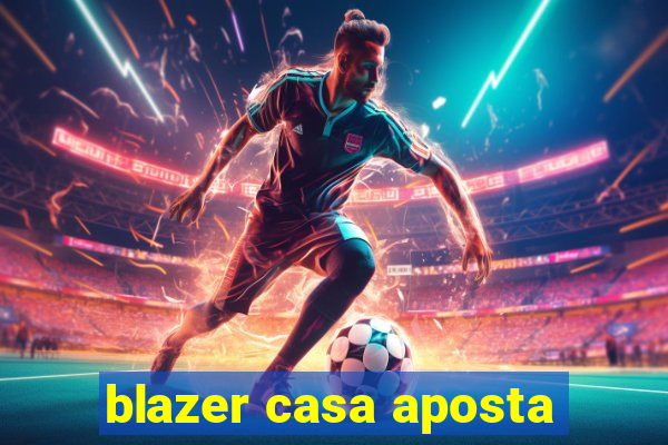 blazer casa aposta