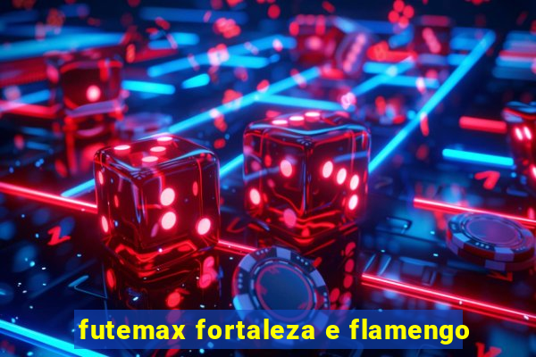 futemax fortaleza e flamengo