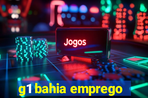 g1 bahia emprego