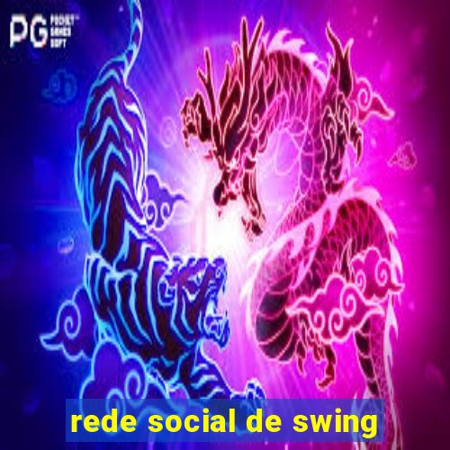 rede social de swing