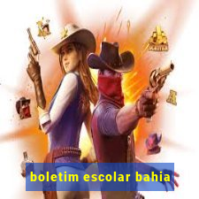 boletim escolar bahia