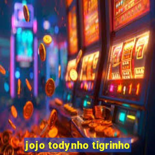 jojo todynho tigrinho